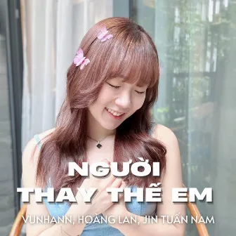 Người Thay Thế Em (Remix) by Jin Tuấn Nam