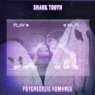 Psychedelic Romance by Shark Tooth