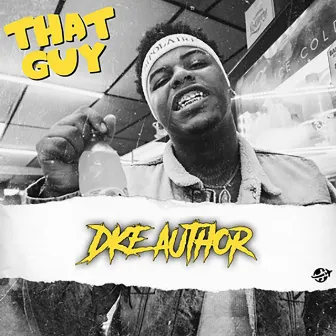 That Guy by DKE AUTHOR