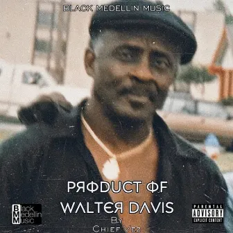 Product Of Walter Davis by Chief Vez