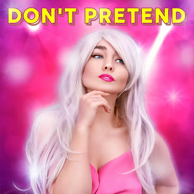 Don't Pretend