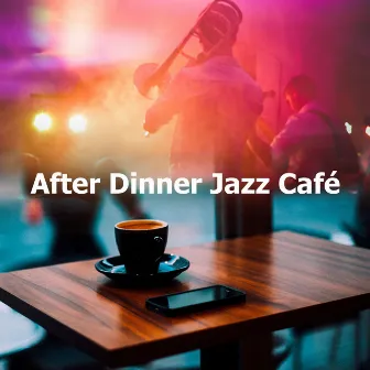 After Dinner Jazz Café by Smooth Dinner Jazz