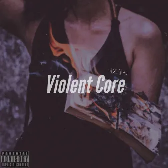 Violent Core by NZ Gray