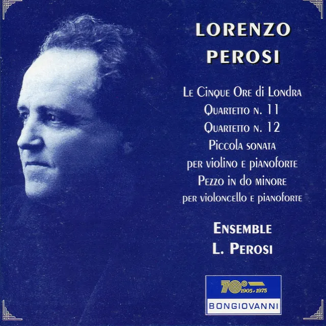 Perosi: String Quartets Nos. 11 & 12, Piccola Sonata & Le cinque ore di Londra