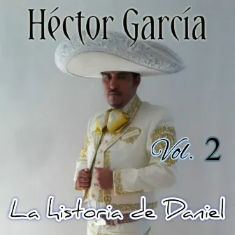 La Historia de Daniel, Vol. 2 by Héctor García