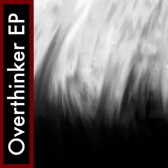 Overthinker EP by ADD1XSS