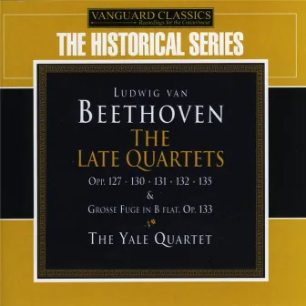 Beethoven: Late String Quartets Op. 127, 130, 131, 132, 135, 133 by Yale String Quartet