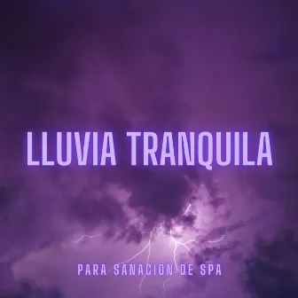 Lluvia Tranquila Para Sanación De Spa by La mejor experiencia de spa