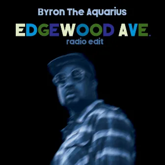 Edgewood Ave (Radio Edit) by Byron the Aquarius