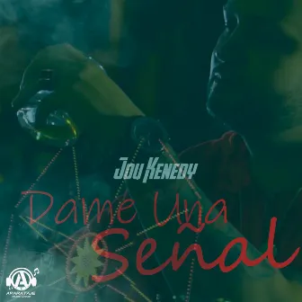 Dame Una Señal by Jou Kenedy