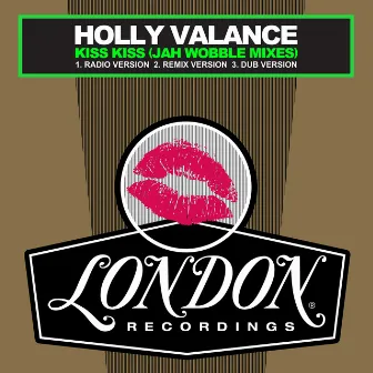 Kiss Kiss (Jah Wobble Remixes) by Holly Valance