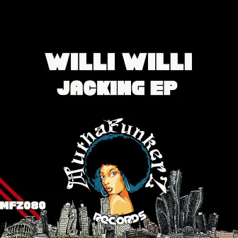 Jacking EP by Willi Willi