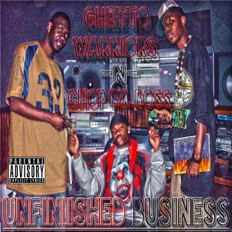 Unfinished Business by Chop Da Boss