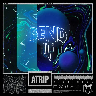 Bend It by Atrip