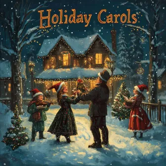 Holiday Carols by Christmas 2024