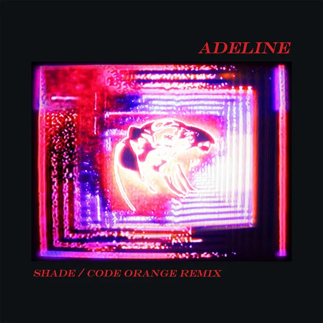 Adeline - Shade / Code Orange Remix