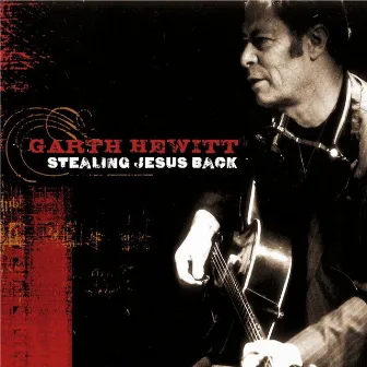 Stealing Jesus Back by Garth Hewitt