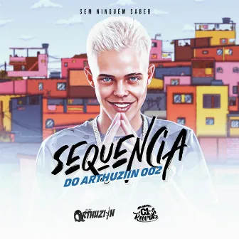 Sequencia do Arthuziin 002 - Sem Ninguem Saber by Dom