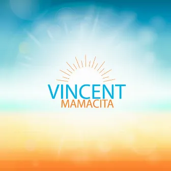 Mamacita by Vincent