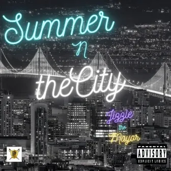 Summer In The City by Jizzle the Mayor