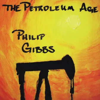 The Petroleum Age by Philip Gibbs