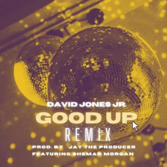 Good Up (Jay The Producer Remix) by David Jones Jr.