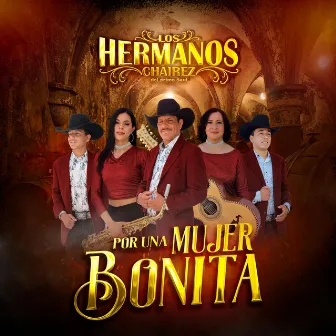 Por Una Mujer Bonita by Los Hermanos Chairez