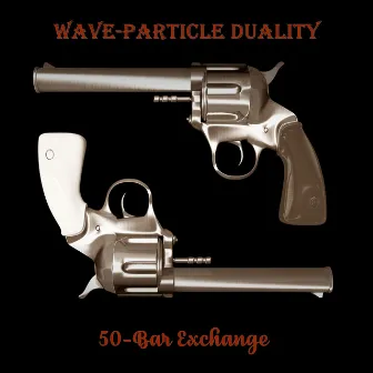 50-Bar Exchange by Wave-Particle Duality