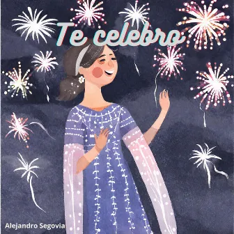 Te Celebro by Alejandro Segovia