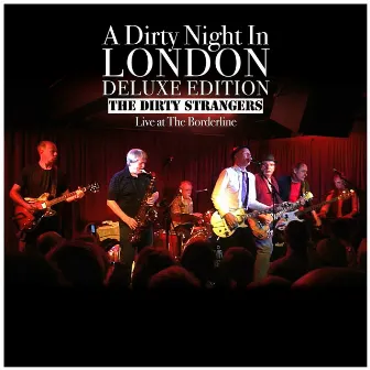 A Dirty Night in London. Deluxe Edition. the Dirty Strangers Live at the Borderline by The Dirty Strangers