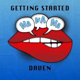 Getting Started (na Na Na) by Daven