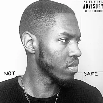 Not Safe by Taurean Wright