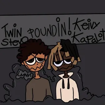 POUNDIN! by Twin Stevo