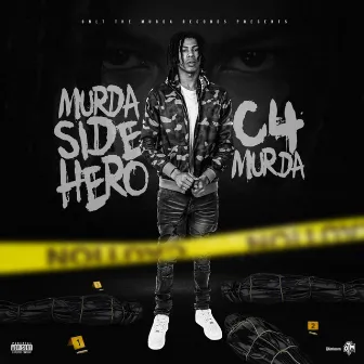 Murdaside Hero by C4 Murda