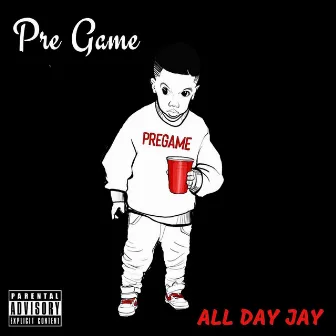 Pre Game by All Day Jay