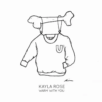 Warm with You by Kayla Rose