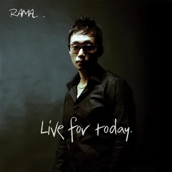 Live for Today by Rama