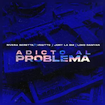 Adicto Al Problema by Rivera Beretta