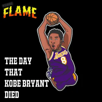 The Day That Kobe Bryant Died by Vicci Flame