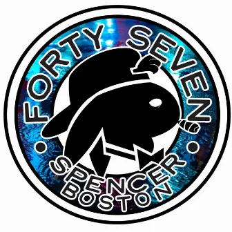 Forty Seven by Spencer Boston