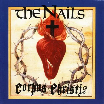 Corpus Christi by The Nails