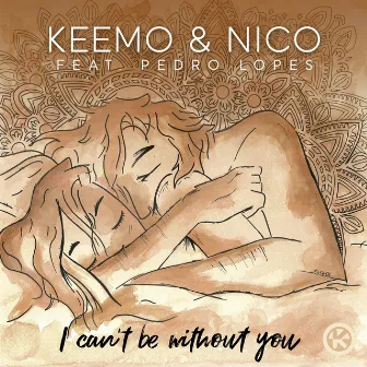 I Can't Be Without You by KeeMo