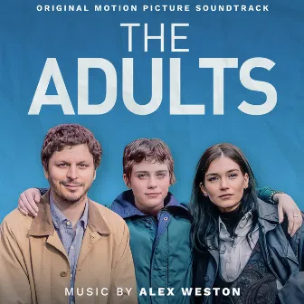 The Adults (Original Motion Picture Soundtrack) by Alex Weston