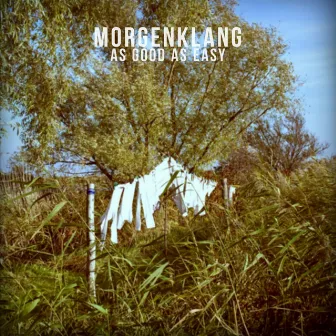 As Good As Easy by Morgenklang