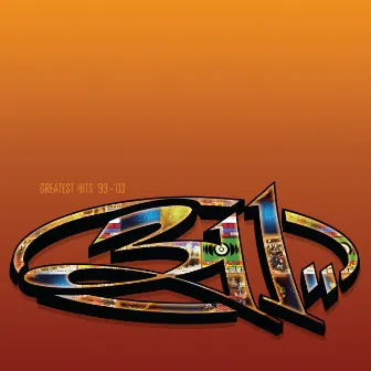 Greatest Hits '93 - '03 by 311