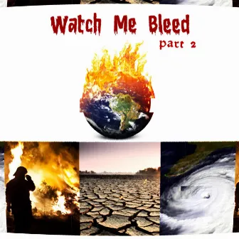 Watch Me Bleed Part 2 by UglyBoiKlique