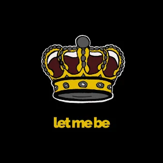 let me be by Cole Tindal