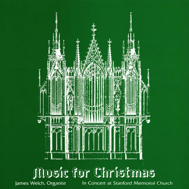 Music for Christmas: James Welch in Concert at Stanford Memorial Church