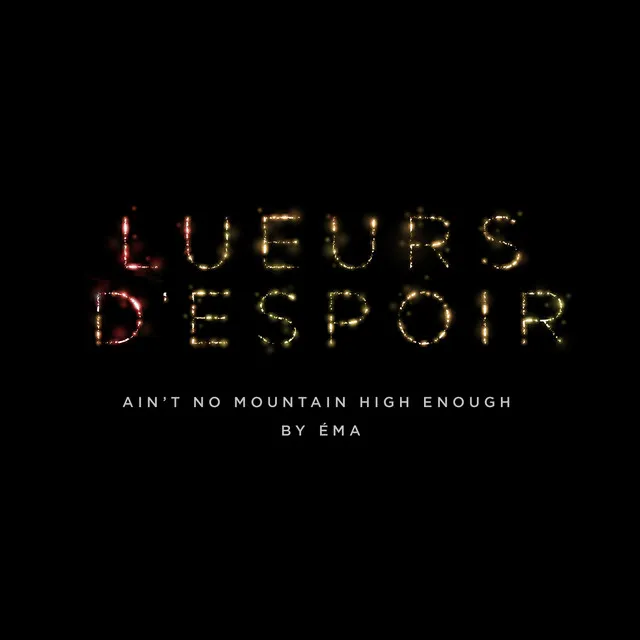 Ain't No Mountain High Enough (Lueurs d'espoir) [Extended Version]