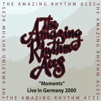 Moments (Live In Germany 2000) by Amazing Rhythm Aces